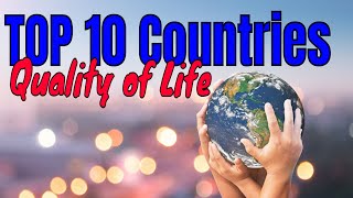 Top 10 Countries to live in Best Quality of life bestcountriestolivein bestcountrytofindawife