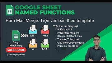 Hàm Mail merge: Trộn thư, nội dung theo template  trong Google Sheet