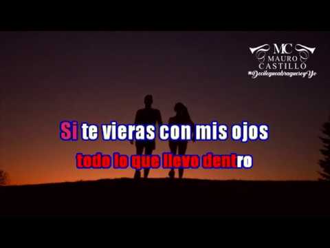 Mauro Castillo- Si te Vieras con mis Ojos (Karaoke Oficial)