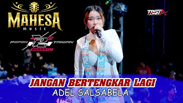 JANGAN BERTENGKAR LAGI-ADEL SALSABELA - MAHESA MUSIC - POPOH x TAIWAN BERSATU - SRIKATON KAYEN PATI