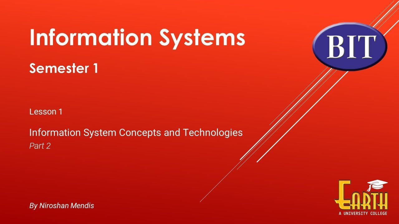 BIT | Sem 1 | IS | Lesson 1 - Information System Concepts and Technologies - Part 2