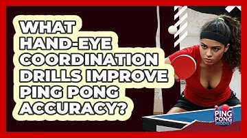 What Hand-eye Coordination Drills Improve Ping Pong Accuracy? - Ping Pong Prodigy