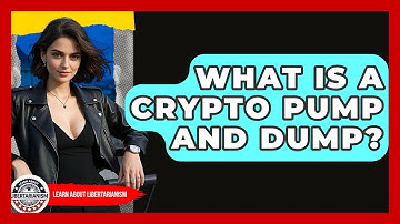 What Is A Crypto Pump And Dump? - Learn About Libertarianism