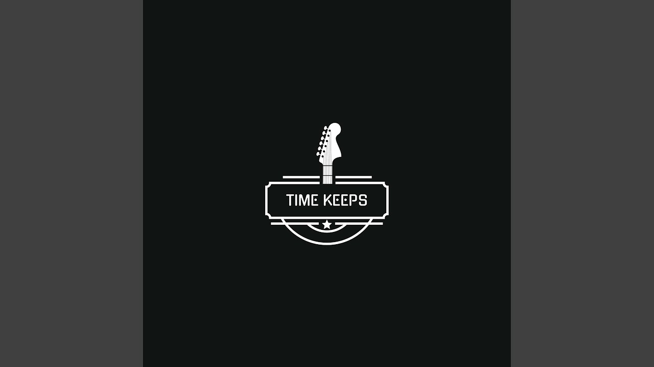 Time Keep Time Keeps - YouTube