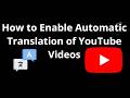 How to Enable Automatic Translation of YouTube Videos - Complete Guide