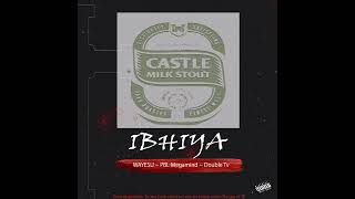 Wayesu X Pbl Megamind X Double Tv - Ibhiya Official Audio