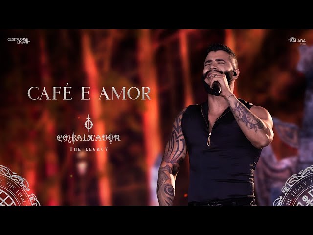 Gusttavo Lima - Café e Amor (O Embaixador The Legacy)