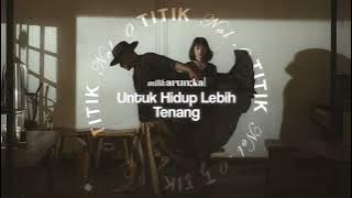 Milik Arunika - Untuk Hidup Lebih Tenang (Official Audio)