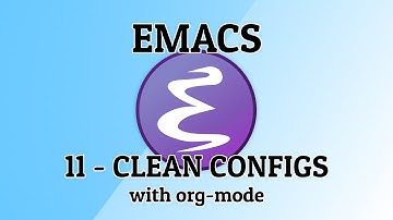Emacs - 11 - Clean configs with org-mode