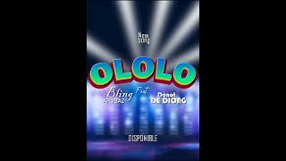 OLOLO - bling arobaz ft Donat de Diong. coming soon [ Audio]