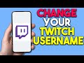 How To Change Your Twitch Username (Step By Step)