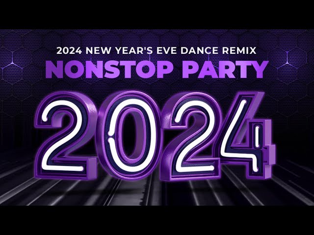 2024 | NYE NONSTOP CLUB BANGER DANCE MIX - TOP GLOBAL REMIX | NO. 1 POP HITS WORLDWIDE | PINOY VIBES class=