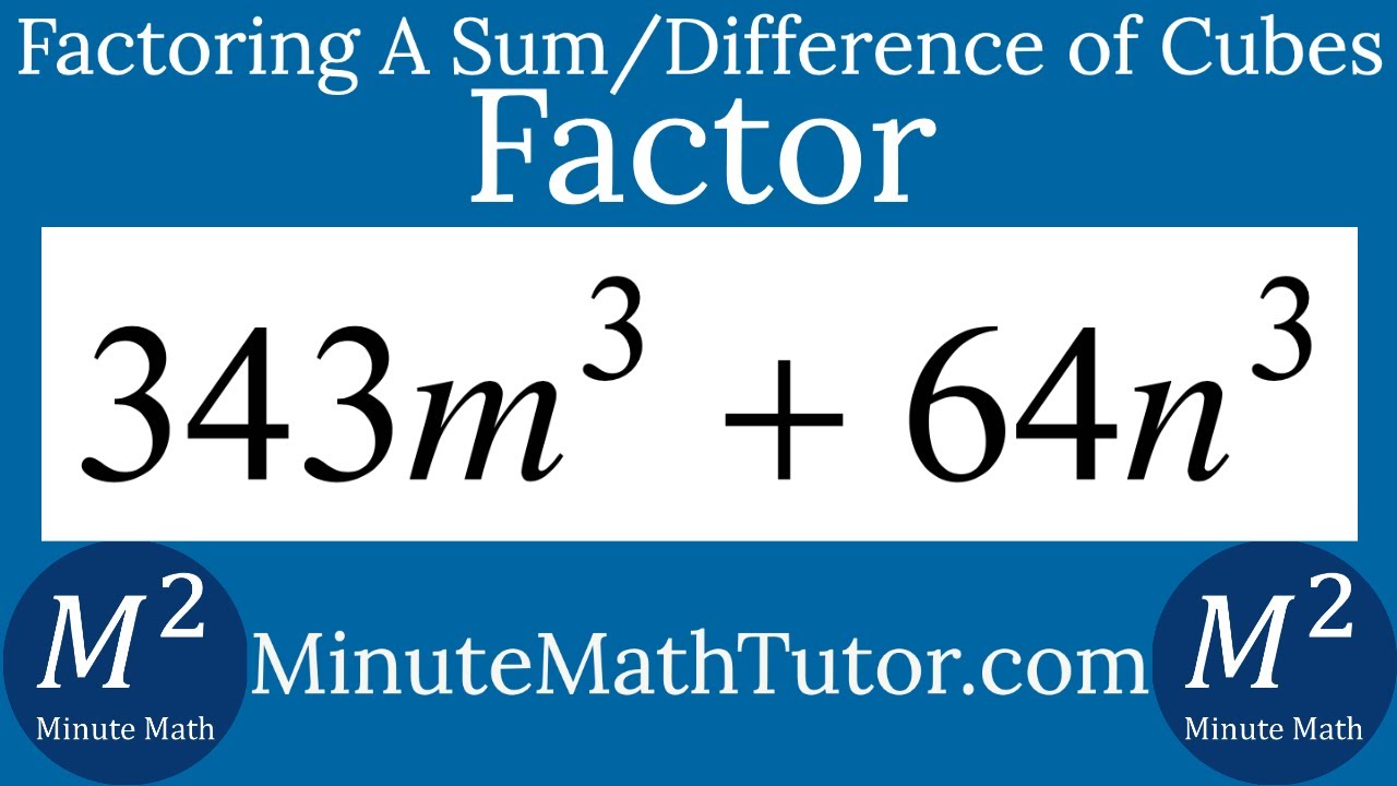 Factor Completely 343m 3 64n 3 YouTube factor-completely-343m-3-64n-3-youtube