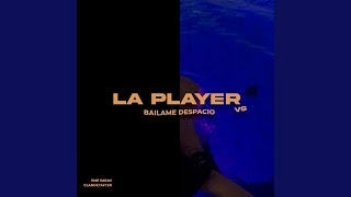 Bailame Despacio / La Player