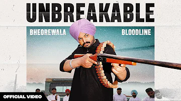 UNBREAKABLE - (OFFICIAL VIDEO) BHEOREWALA | BLOODLINE | BHEORAHOOD EP | LATEST PUNJABI SONG 2024