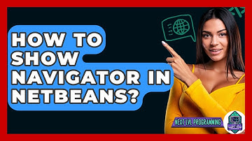 How To Show Navigator In NetBeans? - Next LVL Programming