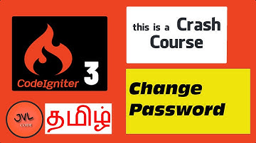CodeIgniter 3 in Tamil - 15 - How to create Change Password page?