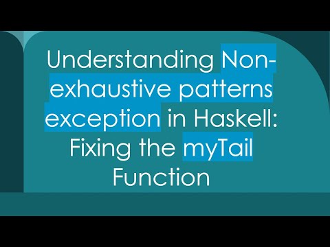 Understanding Non-exhaustive patterns