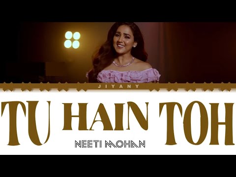 Tu Hain Toh Lyrics Video - Neeti Mohan Version / Mr. & Mrs. Mahi (LyricsVideo in Hindi/Rom/ English)