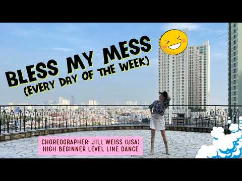 Bless My Mess (Every Day of the Week) #linedance #JillWeiss #chrisjanson