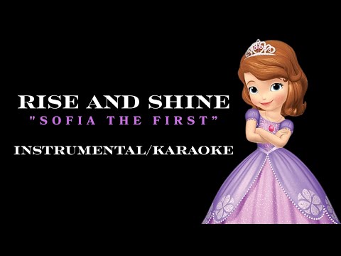 Sofia - Rise And Shine (from Sofia the First) KARAOKE/INSTRUMENTAL W LYRICS
