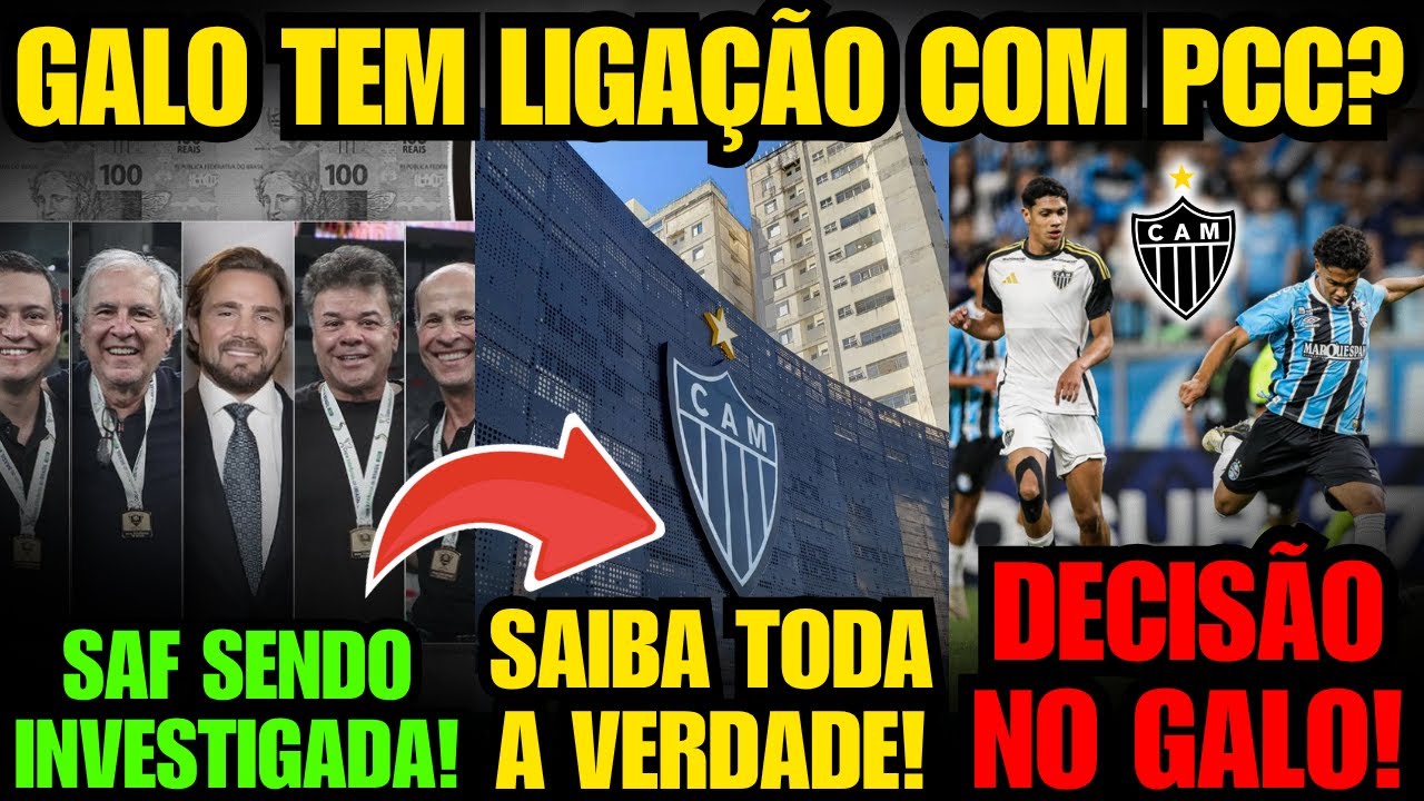 😱 GALO TEM LIGAÇÃO COM PCC? SAF DO ATLÉTICO-MG É INVESTIGADA! E DECISÃO SOBRE JOIAS DA BASE E+