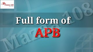 Full Form Of APB | APB full form | APB Stands for | APB ka full form | @Mazaa108 #mazaa108