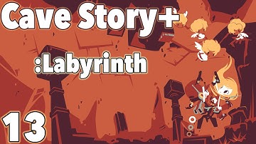 Let’s Play Cave Story+ Gameplay Part 13 - The Labyrinth