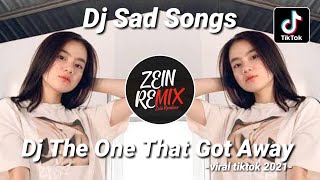 Dj Sad Songs The One That Got Away Slow ||  Viral Tiktok 2021