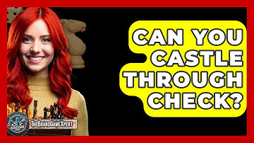 Can You Castle Through Check? - The Board Game Xpert