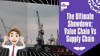 The Ultimate Showdown: Value Chain Vs Supply Chain