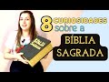 8 curiosidades sobre a bblia sagrada  dia da bblia