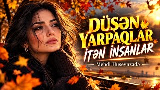 Düşən Yarpaqlar, İtən İnsanlar - Mei Hüseynzadə Azərbaycan Mahnısı Payız Mahnısı