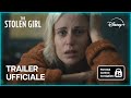 The Stolen Girl | Trailer Ufficiale | Dal 16 Aprile su Disney+