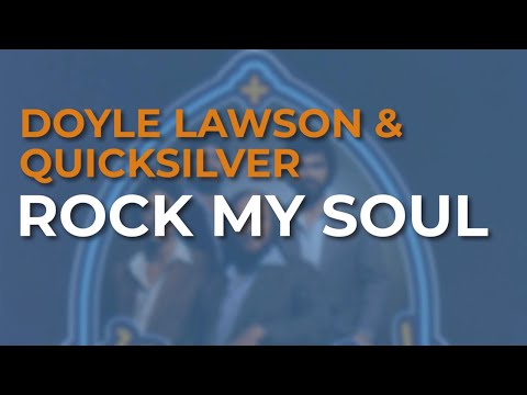 Doyle Lawson & Quicksilver - Rock My Soul (Official Audio)