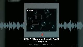 COMP Shoegaze Logic Pro X Template Corporate Motivational Music Production