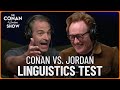 Conan Jordan Schlansky Face Off In A Linguistics Test Feat Luke Ranieri Conan O Brien Radio 