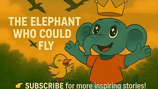 🐘 “The Elephant Who Believed He Could Fly | Motivational Animal Story”@RiseandShine-h9v 