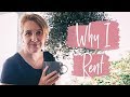 Why I Rent - Renting vs Buying a House