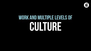 Work and Multiple Levels of Culture