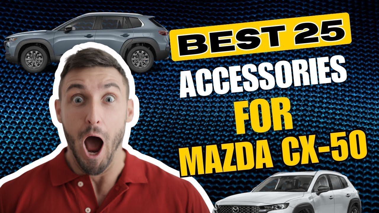 Mazda CX 50 Accessory Guide 25 Awesome Upgrades for Looks Convenience and Functionality