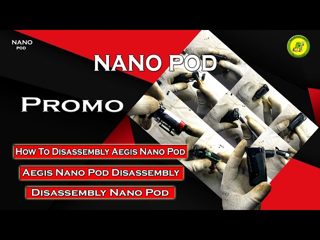 How To Disassembly Aegis Nano Pod | Nano Aegis Pod | Aegis Nano Pod  Disassembly | Aegis Nano Promo