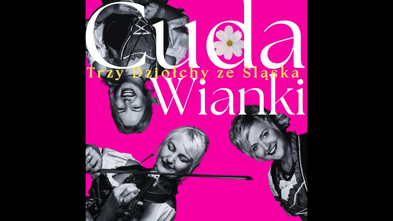 Trzy Dziołchy ze Śląska -  Piękny poniedziałek