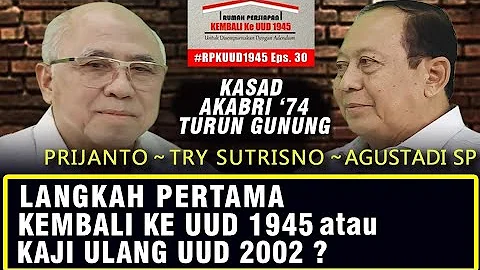 KASAD AKABRI '74 TURUN GUNUNG, LANGKAH PERTAMA KEMBALI KE UUD 1945 atau KAJI ULANG UUD 2002 ?