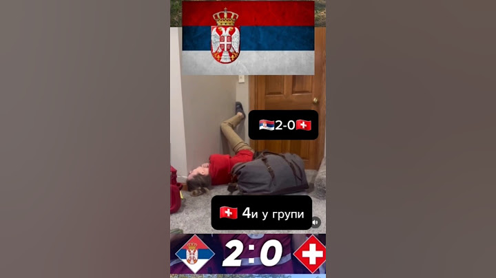 СРБИЈА 2-0 ШВАЈЦАРСКА  SERBIA 2-0 SWITZERLAND