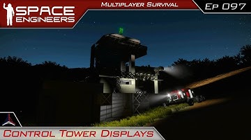 Control Tower Displays | Space Engineers Multiplayer Survival Video - Modded | #97