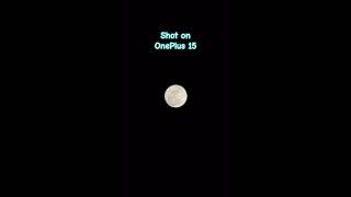 🌕 OnePlus 15 Camera Power 📸 | Stunning Full Moon Capture ✨