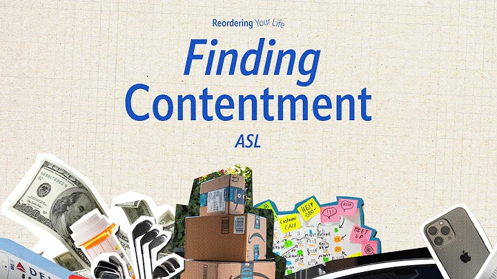 Finding Contentment | Reordering Your Life | ASL