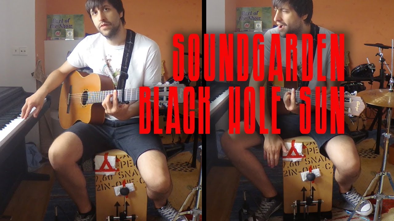 Soundgarden Black Hole Sun (acoustic one man band cover