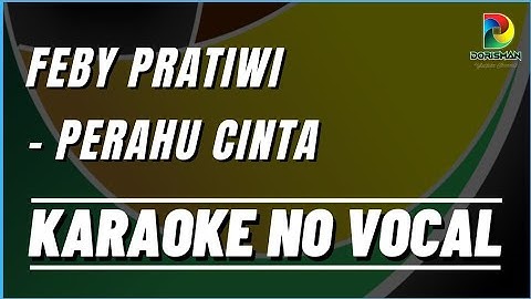FEBY PRATIWI - PERAHU CINTA, Karaoke No Vocal (Music Original)
